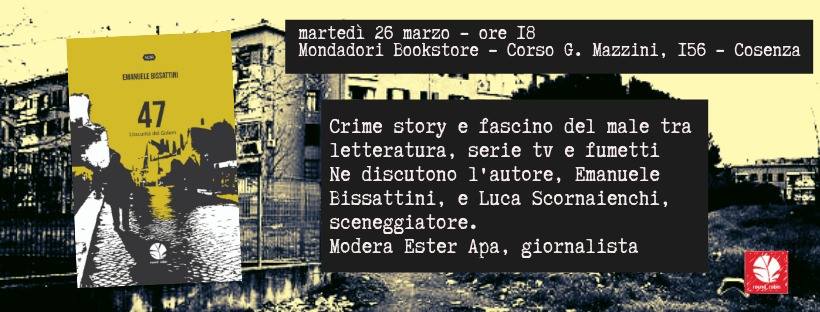 Read more about the article 26 marzo 2019 | Emanuele Bissattini presenta “47” a Cosenza