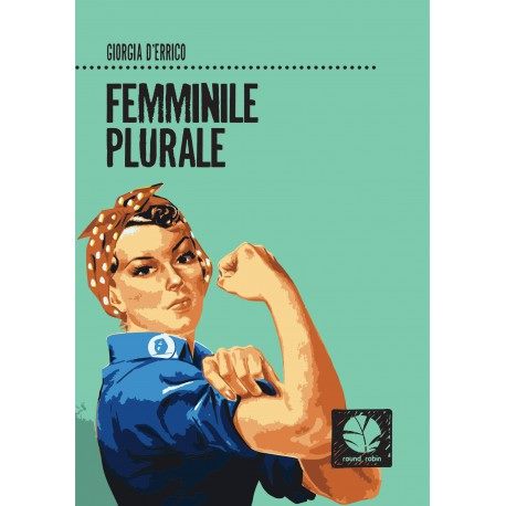 Read more about the article 18 maggio 2019 | Femminile plurale – Quello che le donne non dicono: le donne fanno