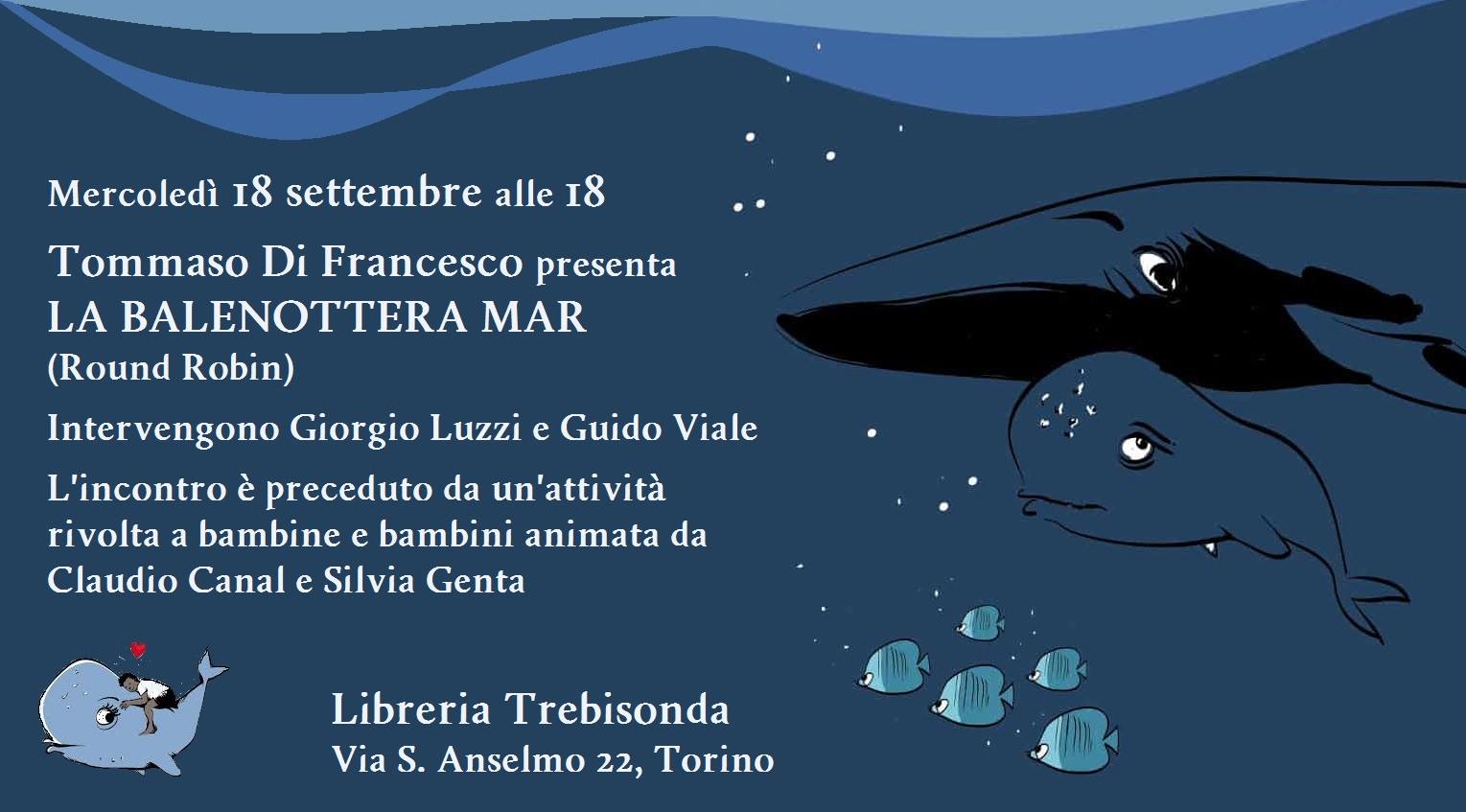 Read more about the article 18 settembre 2019 | Tommaso Di Francesco Presenta “La Balenottera Mar”