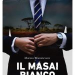 25 novembre 2019 | Presentazione “Il Masai Bianco” Di Matteo Transtevere